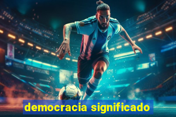 democracia significado